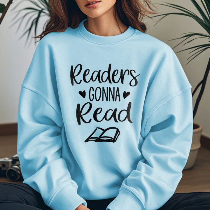 Readers Gonna Read Fleece Lined Sweatshirt Round Neck Sweatshirt