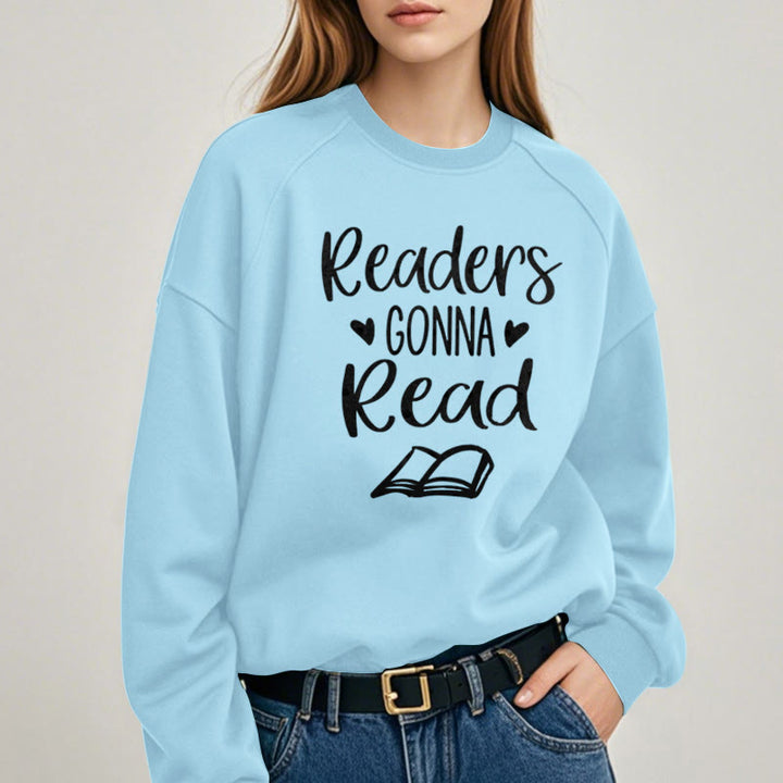 Readers Gonna Read Fleece Lined Sweatshirt Round Neck Sweatshirt