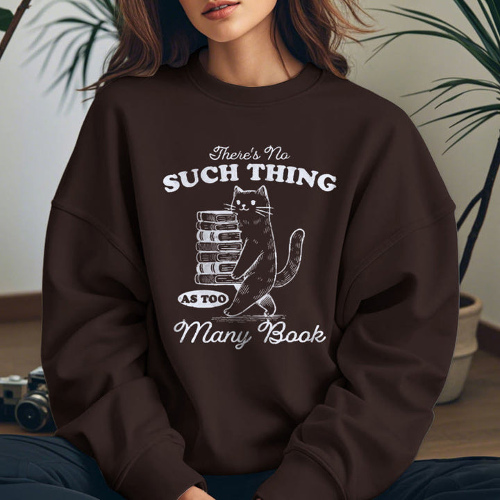 There's No Such Thing Fleece Lined Sweatshirt Round Neck Sweatshirt