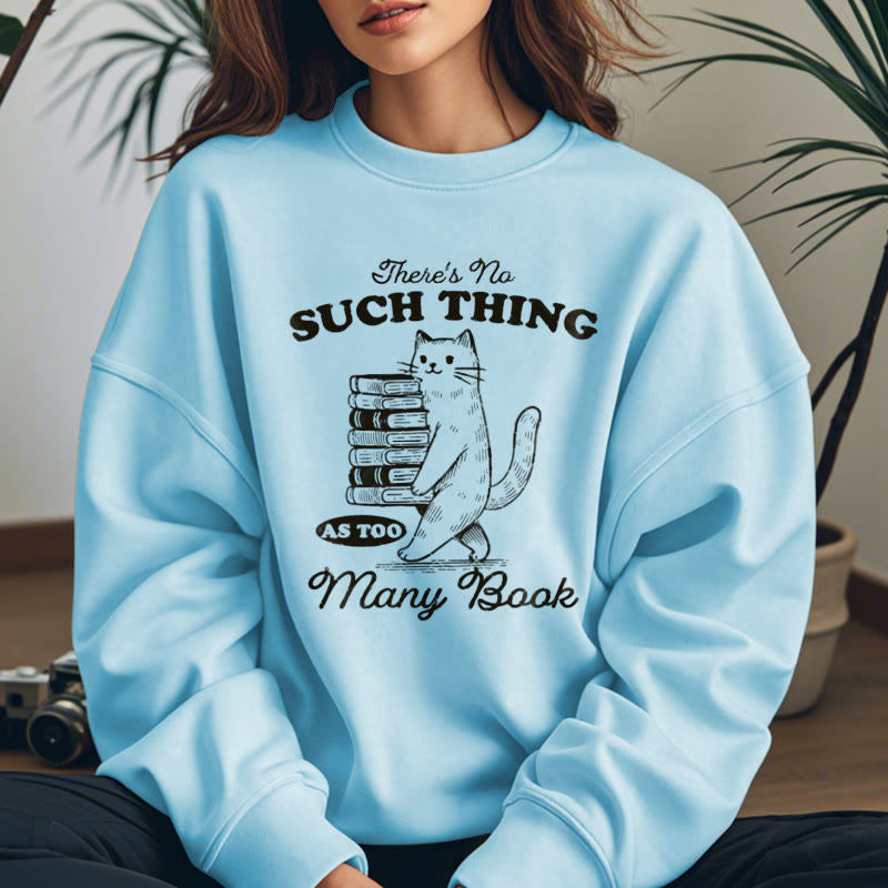 There's No Such Thing Fleece Lined Sweatshirt Round Neck Sweatshirt