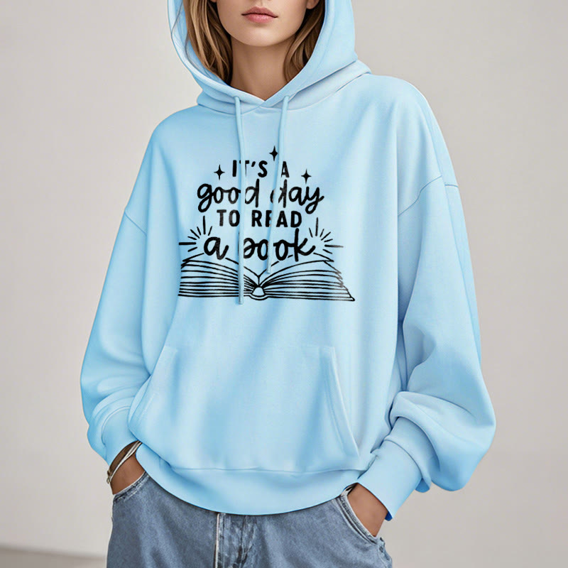 It's A Good Day To Read A Book Fleece Lined Hoodie Comfy Hooded Sweatshirts