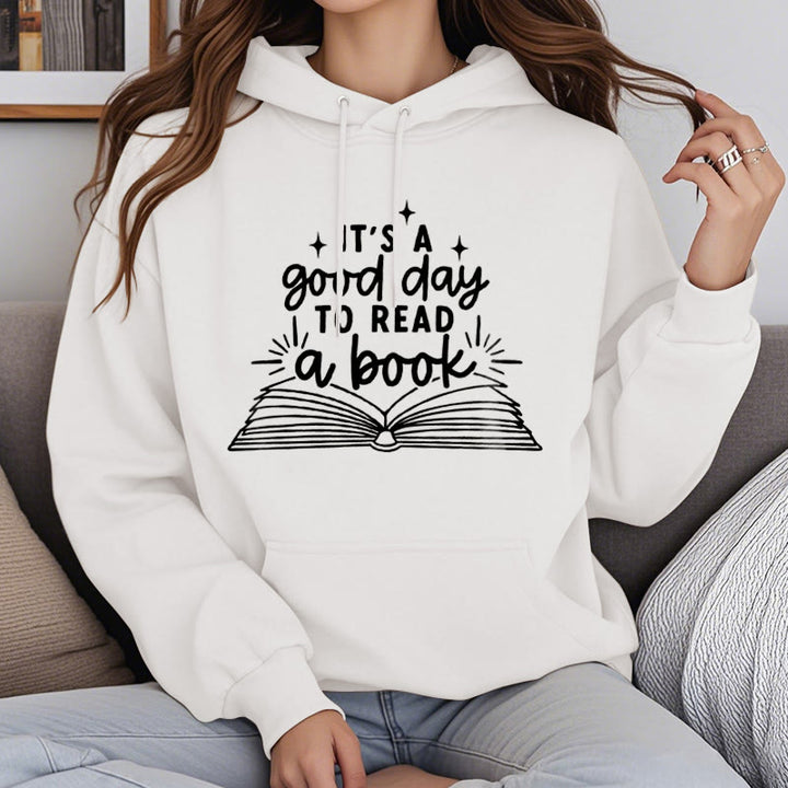 It's A Good Day To Read A Book Fleece Lined Hoodie Comfy Hooded Sweatshirts