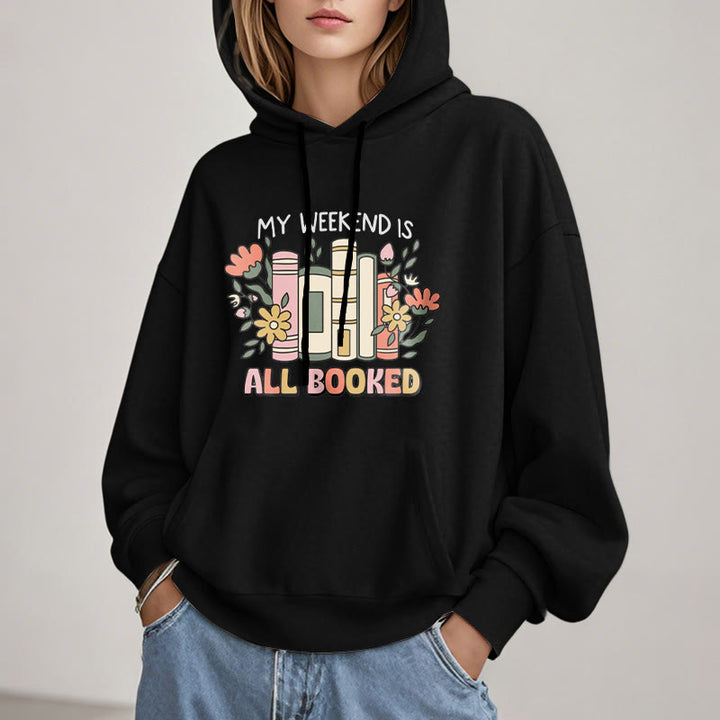 My Weekend Is All Booked Fleece Lined Hoodie Comfy Hooded Sweatshirts