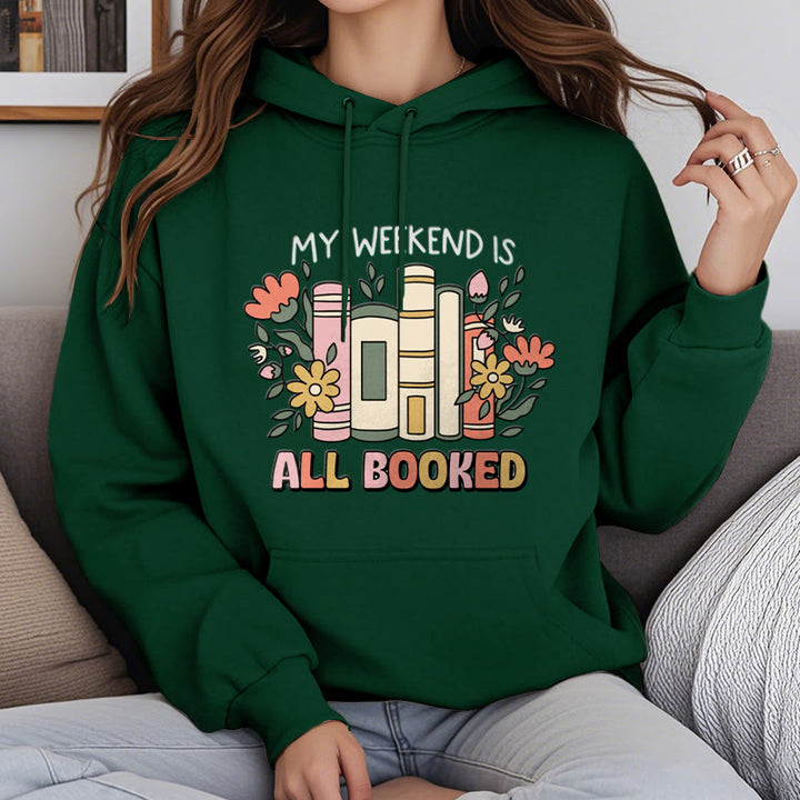 My Weekend Is All Booked Fleece Lined Hoodie Comfy Hooded Sweatshirts