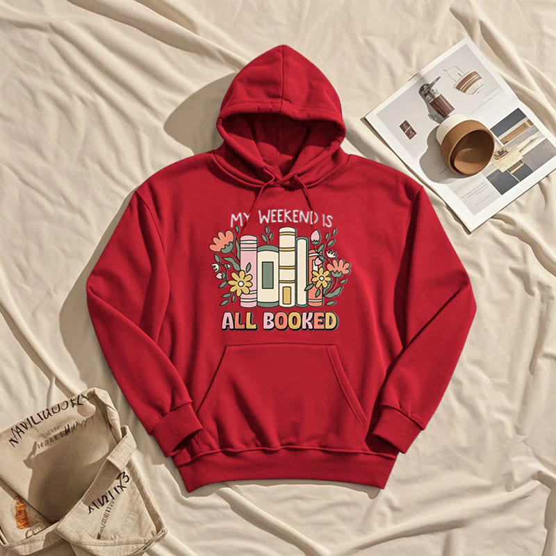 My Weekend Is All Booked Fleece Lined Hoodie Comfy Hooded Sweatshirts