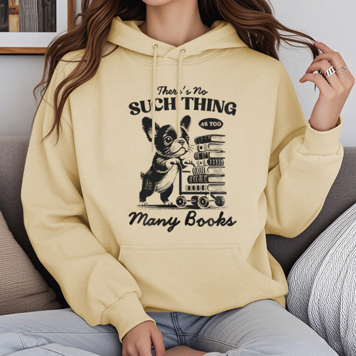 Too Many Books Fleece Lined Hoodie Comfy Hooded Sweatshirts