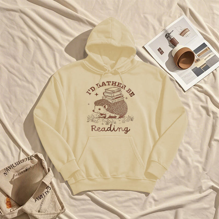 I'd Rather Be Reading Fleece Lined Hoodie Comfy Hooded Sweatshirts