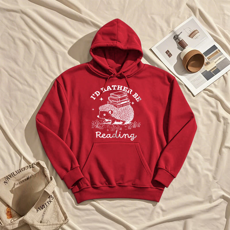 I'd Rather Be Reading Fleece Lined Hoodie Comfy Hooded Sweatshirts