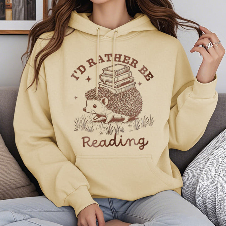 I'd Rather Be Reading Fleece Lined Hoodie Comfy Hooded Sweatshirts