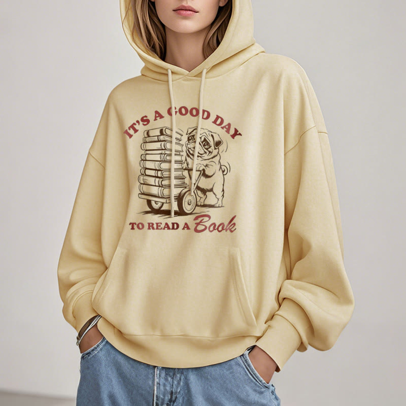 It's A Good Day To Read A Book Fleece Lined Hoodie Comfy Hooded Sweatshirts