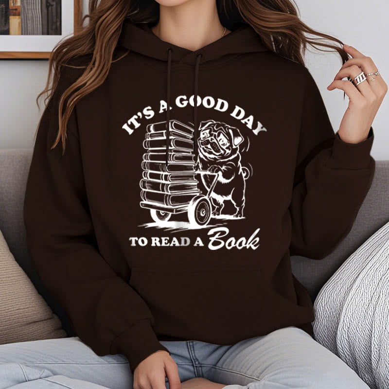 It's A Good Day To Read A Book Fleece Lined Hoodie Comfy Hooded Sweatshirts