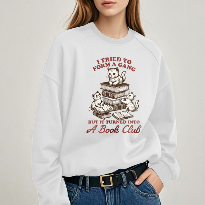 TURNED INTO A BOOK CLUB Womens Crewneck Sweatshirt Pullover