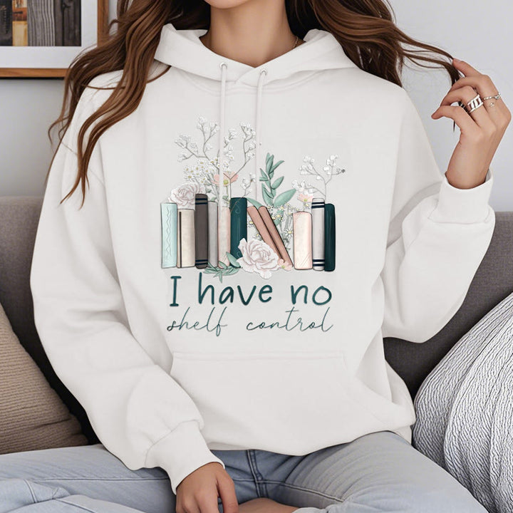 I Have No Shelt Control Fleece Lined Hoodie Comfy Hooded Sweatshirts