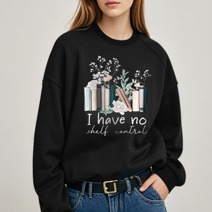 I HAVE NO SHELF CONTROL Womens Crewneck Sweatshirt Pullover