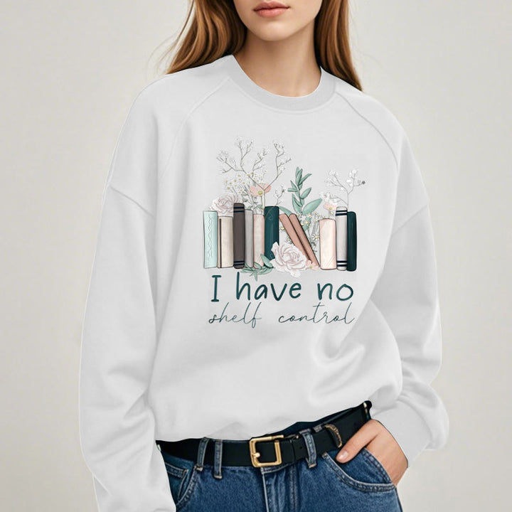 I HAVE NO SHELF CONTROL Womens Crewneck Sweatshirt Pullover