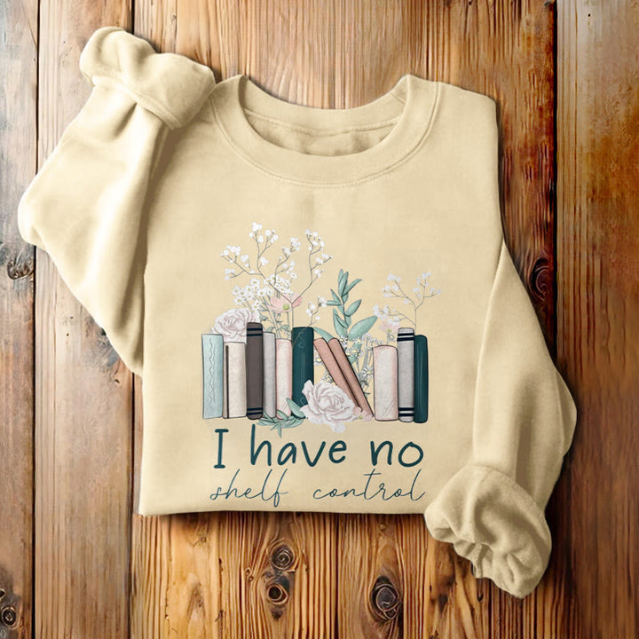 I HAVE NO SHELF CONTROL Womens Crewneck Sweatshirt Pullover