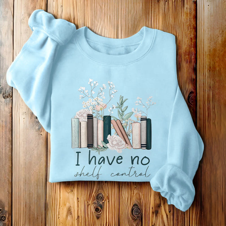 I HAVE NO SHELF CONTROL Womens Crewneck Sweatshirt Pullover