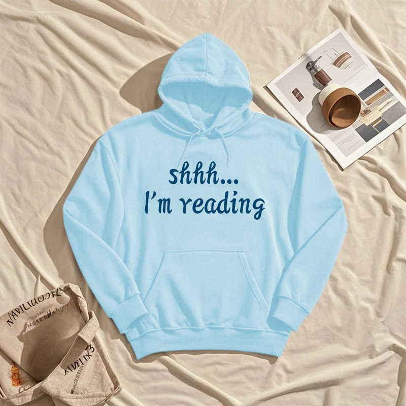 Shhh I'm Reading Fleece Lined Hoodie Comfy Hooded Sweatshirts