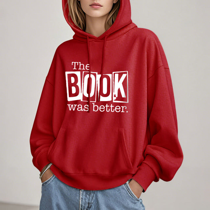 the book was better Fleece Hoodie Long Sleeves Hooded Sweatshirts