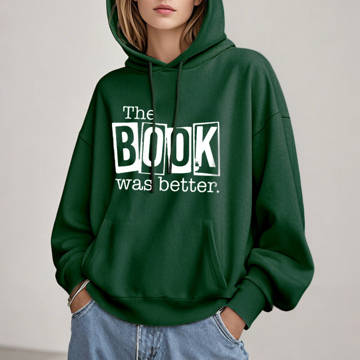 the book was better Fleece Hoodie Long Sleeves Hooded Sweatshirts