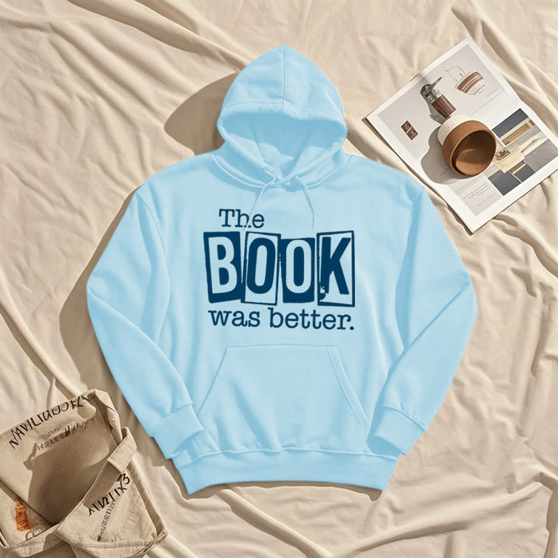 the book was better Fleece Hoodie Long Sleeves Hooded Sweatshirts