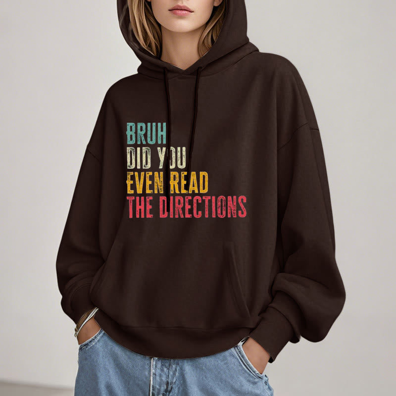 Did You Even Read The Directions Fleece Hoodie Long Sleeves Hooded Sweatshirts