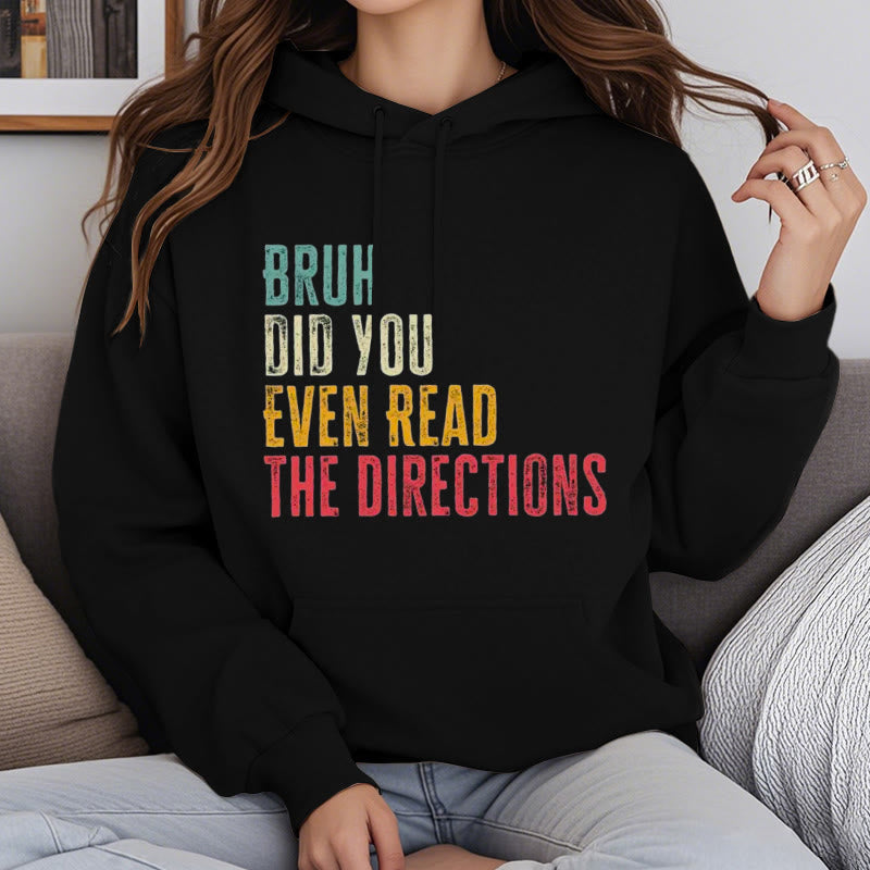 Did You Even Read The Directions Fleece Hoodie Long Sleeves Hooded Sweatshirts