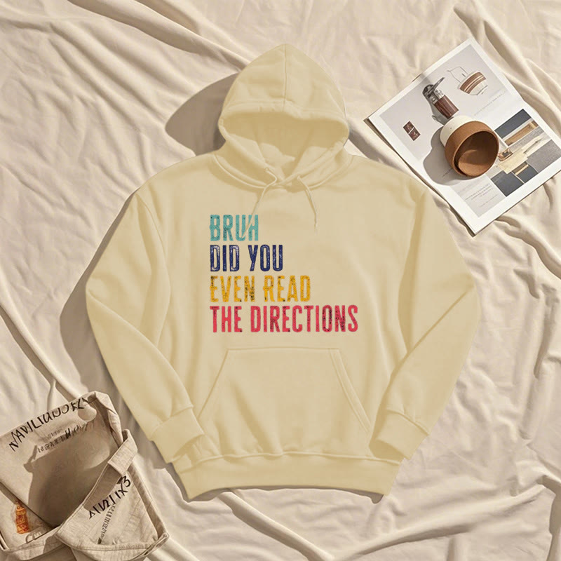 Did You Even Read The Directions Fleece Hoodie Long Sleeves Hooded Sweatshirts