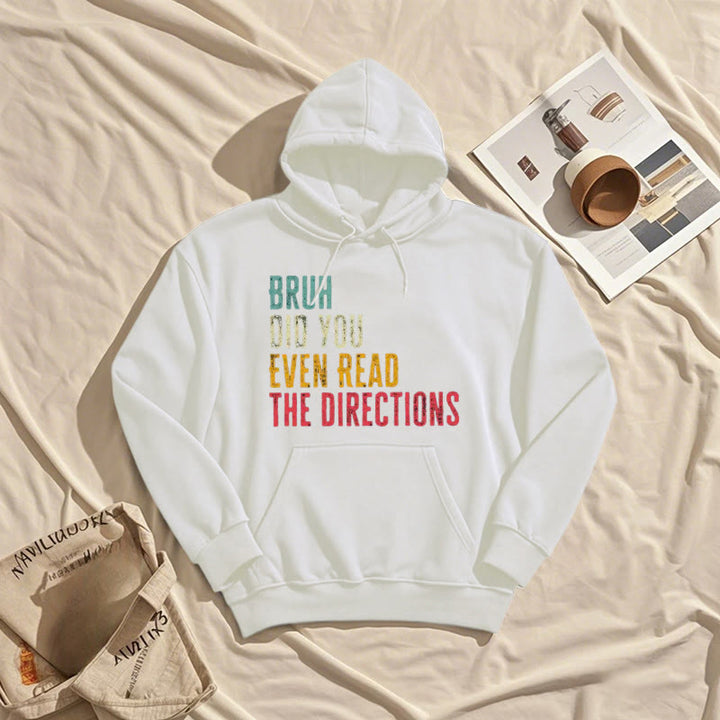 Did You Even Read The Directions Fleece Hoodie Long Sleeves Hooded Sweatshirts