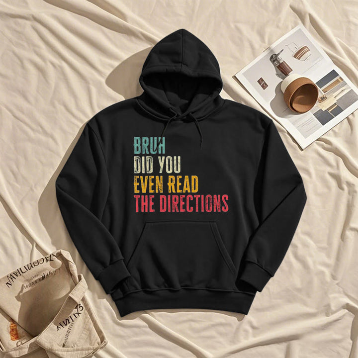 Did You Even Read The Directions Fleece Hoodie Long Sleeves Hooded Sweatshirts