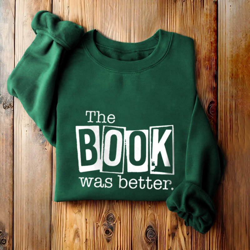 THE BOOK WAS BETTER Womens Crewneck Sweatshirt Pullover