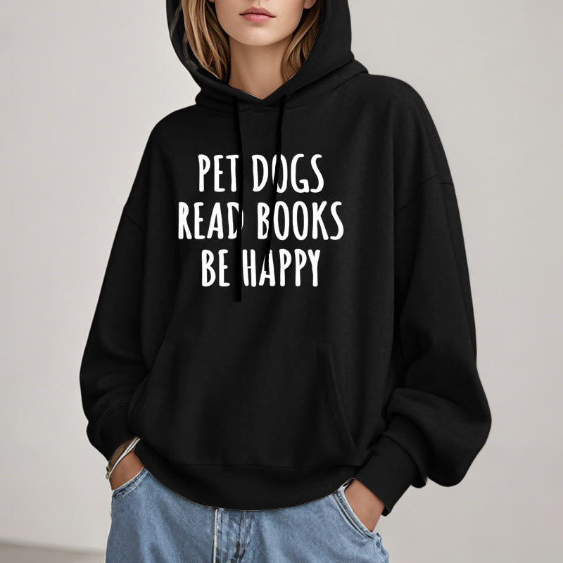 Pet Dogs Read Books Be Happy Fleece Lined Hoodie Comfy Hooded Sweatshirts