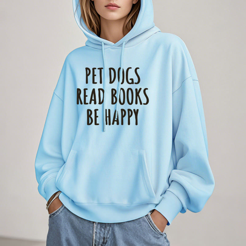 Pet Dogs Read Books Be Happy Fleece Lined Hoodie Comfy Hooded Sweatshirts