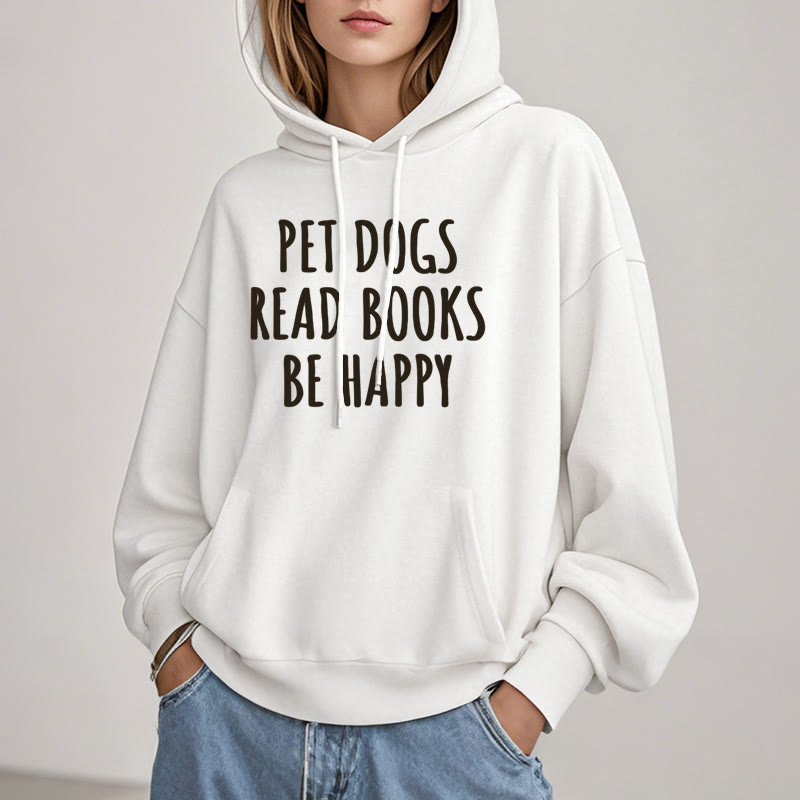 Pet Dogs Read Books Be Happy Fleece Lined Hoodie Comfy Hooded Sweatshirts