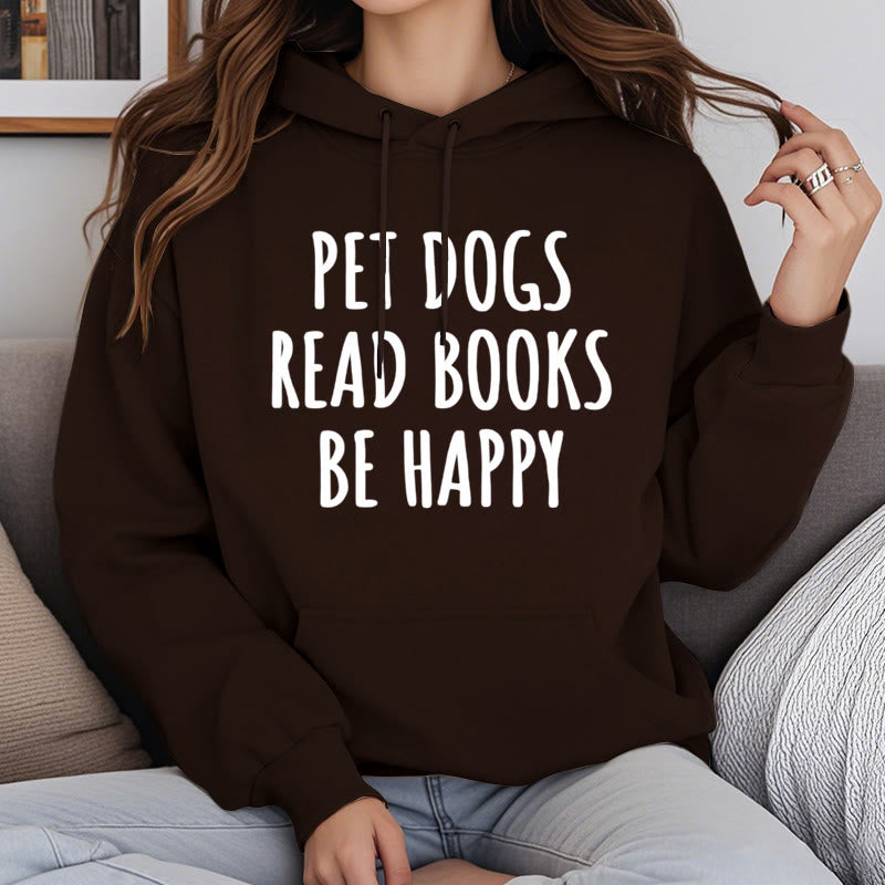 Pet Dogs Read Books Be Happy Fleece Lined Hoodie Comfy Hooded Sweatshirts