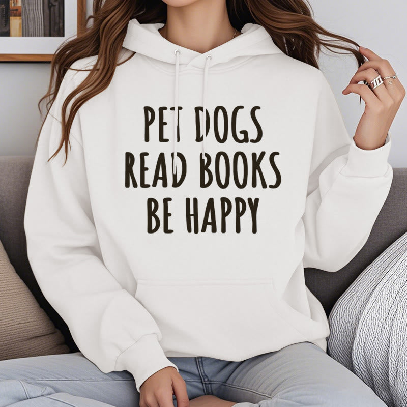 Pet Dogs Read Books Be Happy Fleece Lined Hoodie Comfy Hooded Sweatshirts