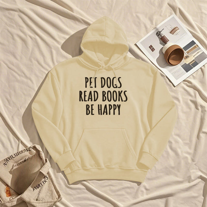 Pet Dogs Read Books Be Happy Fleece Lined Hoodie Comfy Hooded Sweatshirts