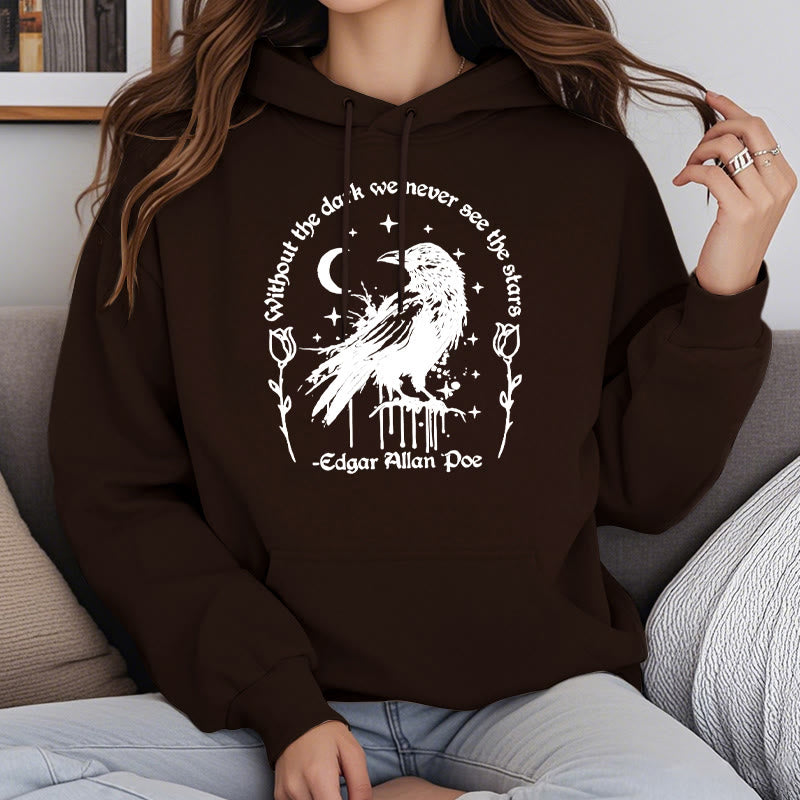 Without The Dark We Never See The Stars Fleece Lined Hoodie Hooded Sweatshirts