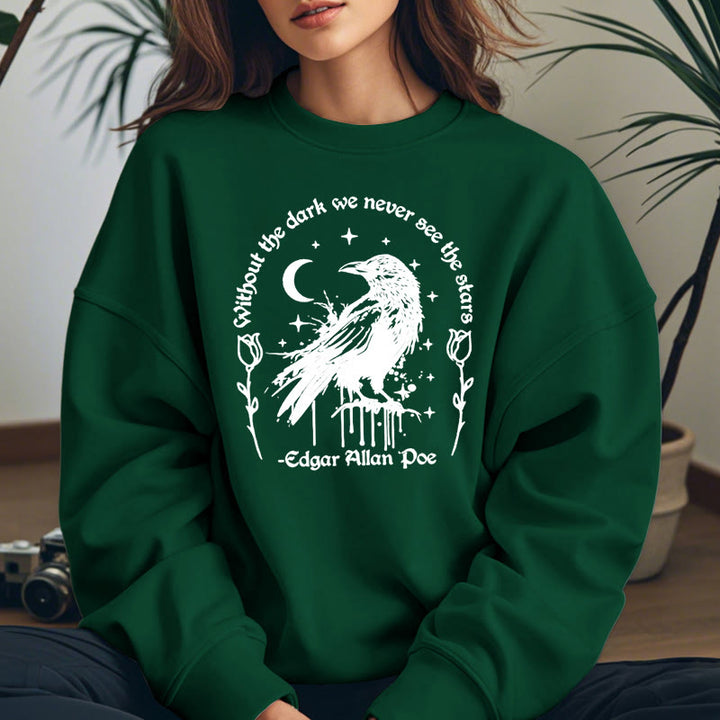 WITHOUT THE DARK WE NEVER SEE THE STARS Womens Crewneck Sweatshirt Pullover