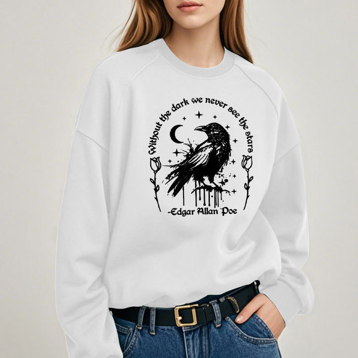 WITHOUT THE DARK WE NEVER SEE THE STARS Womens Crewneck Sweatshirt Pullover