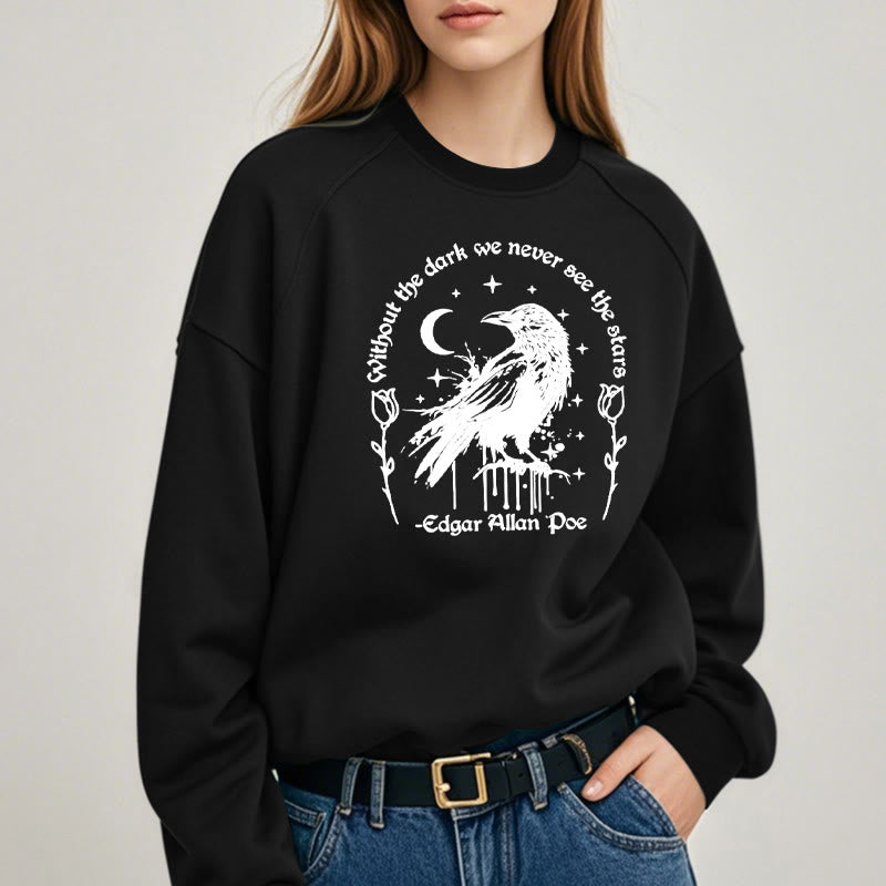 WITHOUT THE DARK WE NEVER SEE THE STARS Womens Crewneck Sweatshirt Pullover