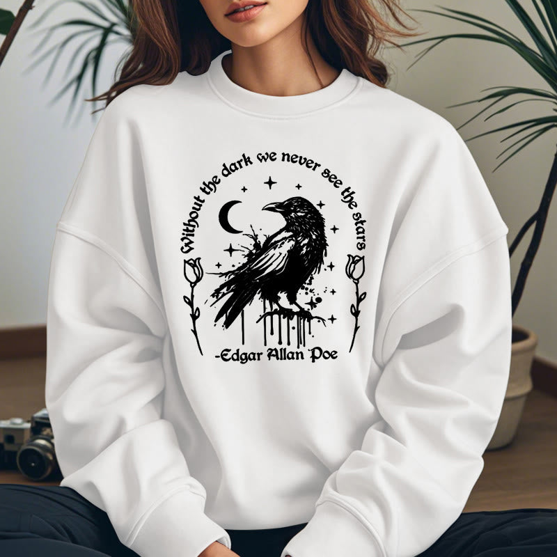 WITHOUT THE DARK WE NEVER SEE THE STARS Womens Crewneck Sweatshirt Pullover