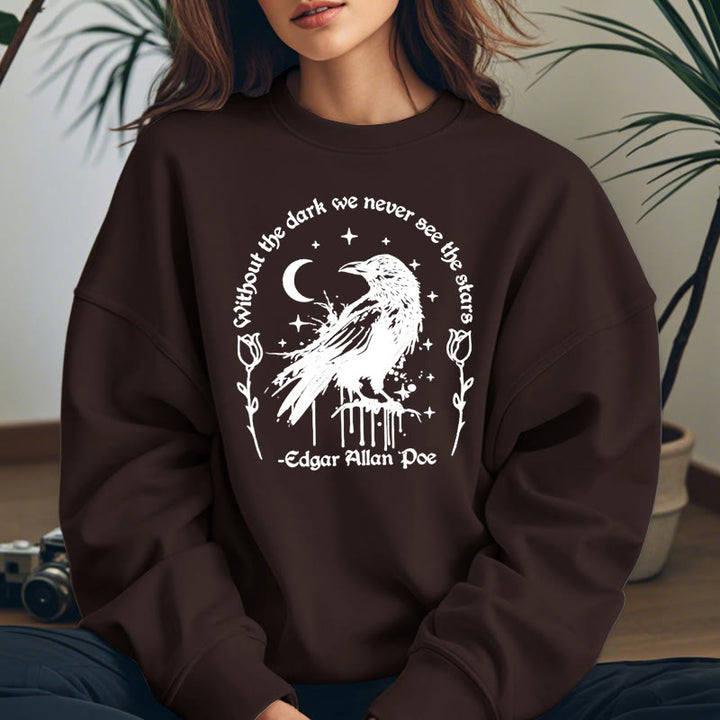 WITHOUT THE DARK WE NEVER SEE THE STARS Womens Crewneck Sweatshirt Pullover