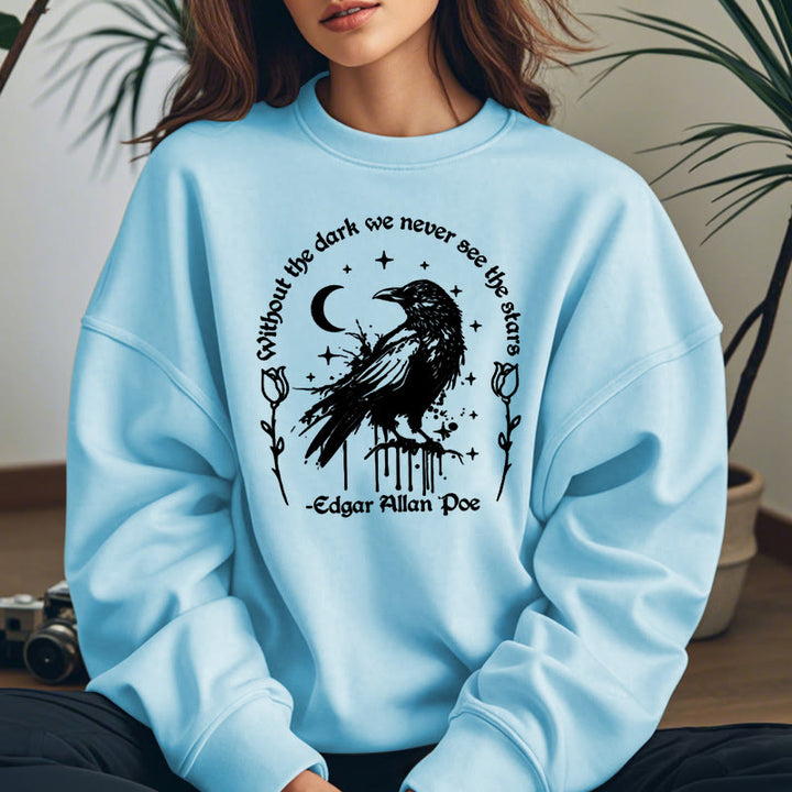 WITHOUT THE DARK WE NEVER SEE THE STARS Womens Crewneck Sweatshirt Pullover