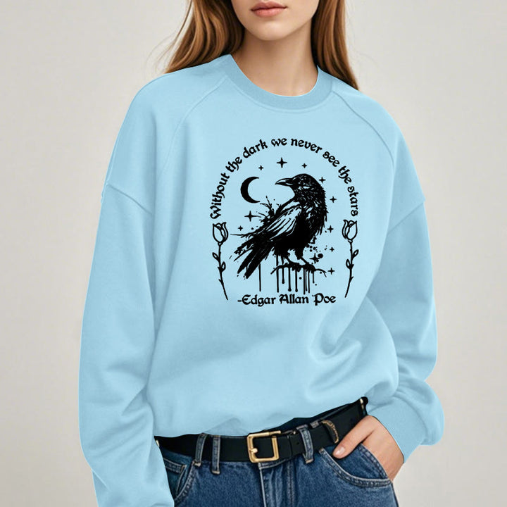 WITHOUT THE DARK WE NEVER SEE THE STARS Womens Crewneck Sweatshirt Pullover