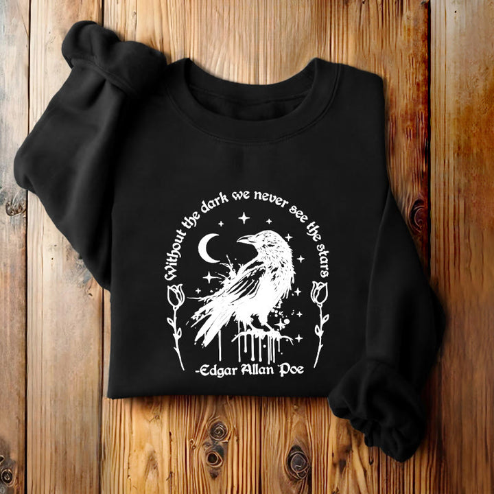 WITHOUT THE DARK WE NEVER SEE THE STARS Womens Crewneck Sweatshirt Pullover