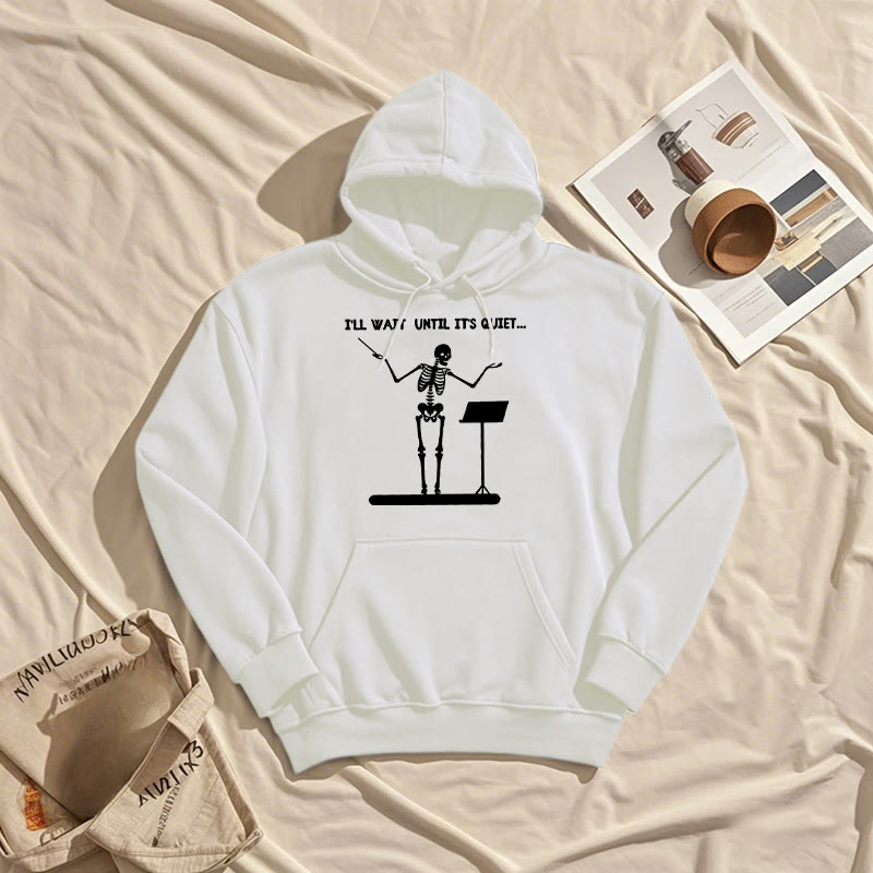 I'll Wait Until It's Quiet Fleece Lined Hoodie Comfy Hooded Sweatshirts