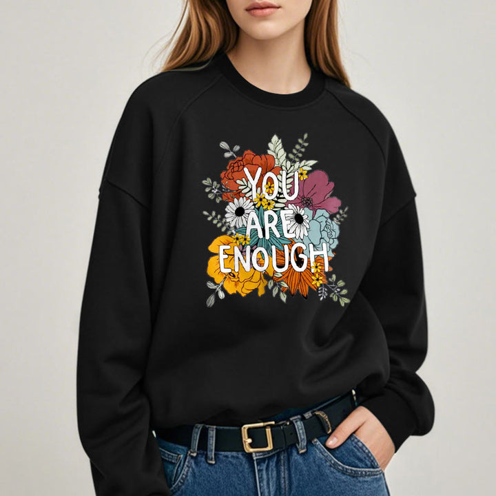 YOU ARE ENOUGH Womens Crewneck Sweatshirt Pullover