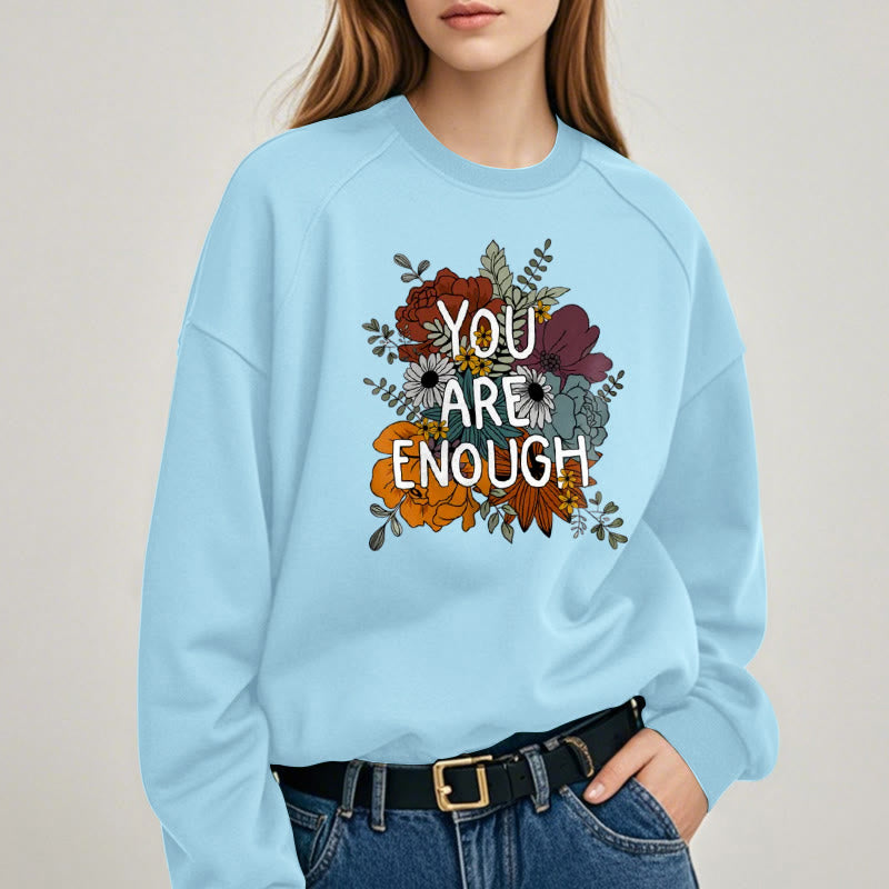 YOU ARE ENOUGH Womens Crewneck Sweatshirt Pullover