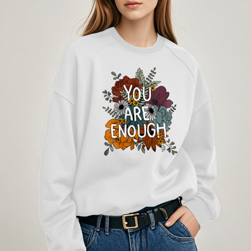 YOU ARE ENOUGH Womens Crewneck Sweatshirt Pullover